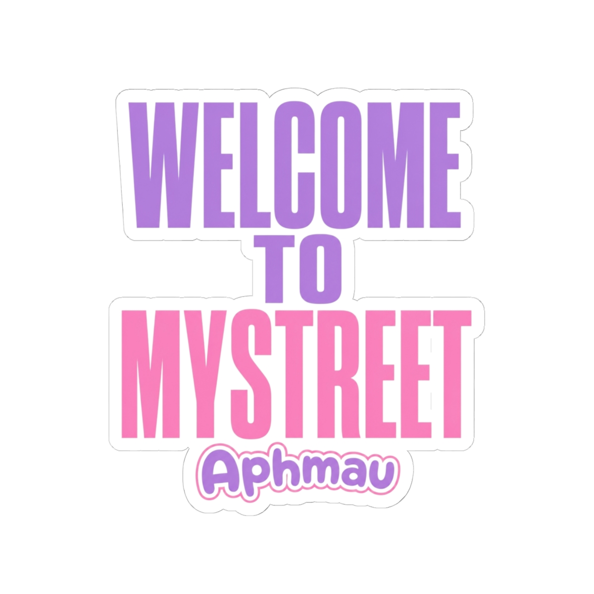 Aphmau "Welcome to MyStreet" Sticker